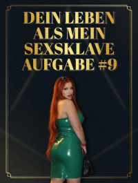 Die 9. Aufgabe von 30 als mein Sexsklave