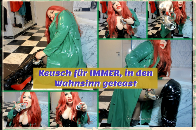 Keusch für IMMER, in den Wahnsinn geteast