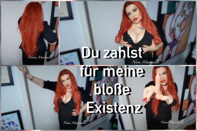 Du zahlst für meine bloße Existenz