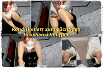 Konditioniert zum süchtigen Höschenschnüffler