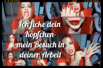 Ich ficke dein Köpfchen-mein Besuch in deiner Arbeit
