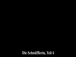 Die Schnüfflerin - 4.Teil